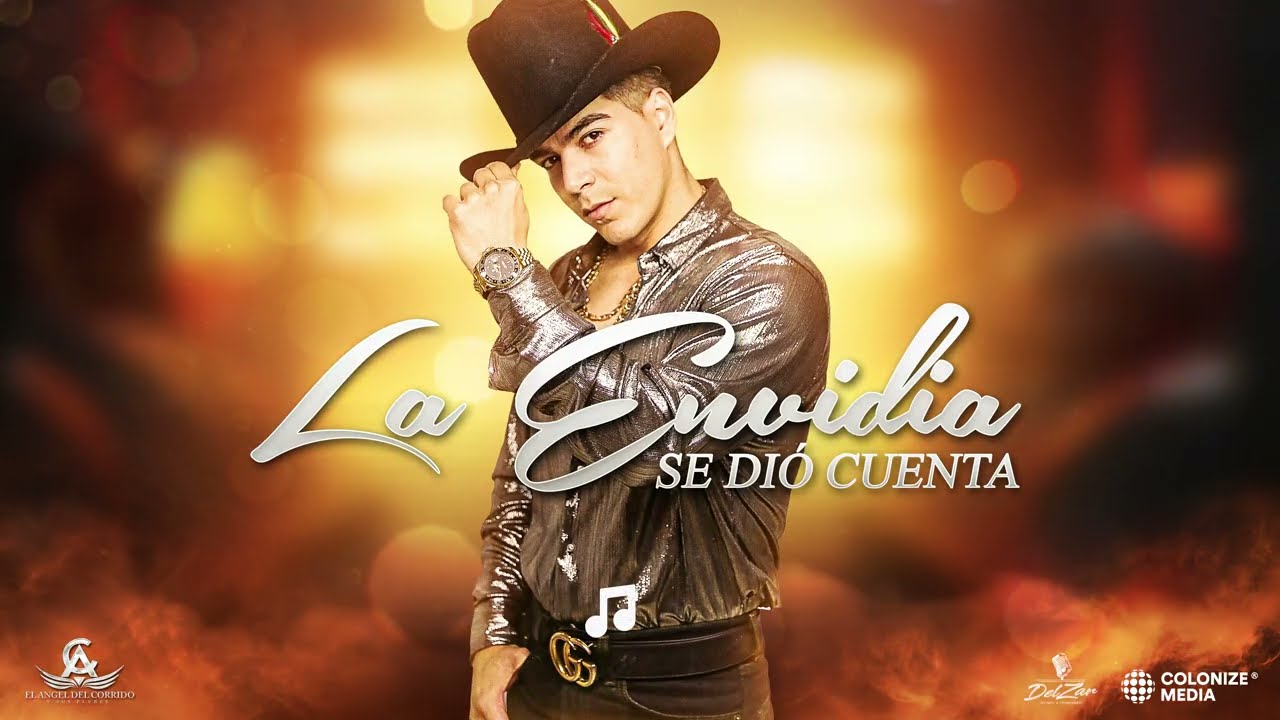 El Angel Del Corrido - La Envidia Se Dio Cuenta