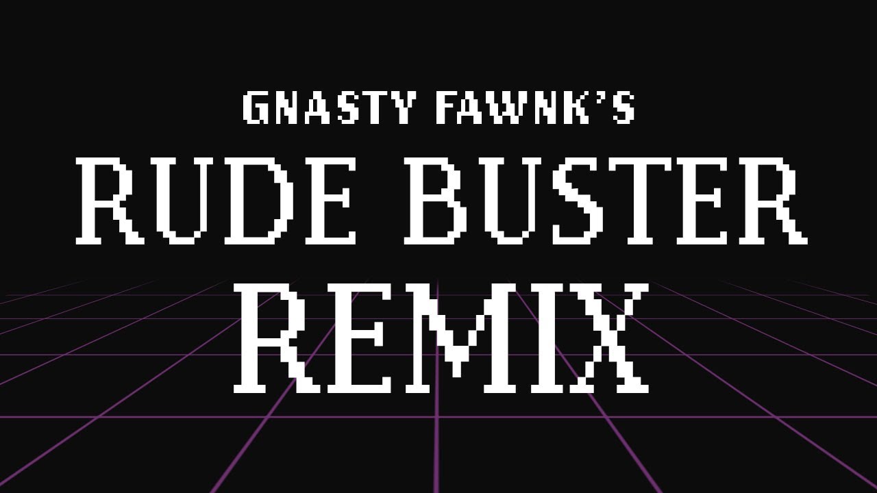 [DELTARUNE] - Rude Buster REMIX (battle theme) - Gnasty Fawnk Arrangement
