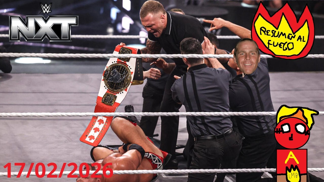 MYLES POR EL TITULO, NXT 17 DE FEBRERO DE 2026 RESUMEN AL FUEGO-Losmuybien (Antorcha).