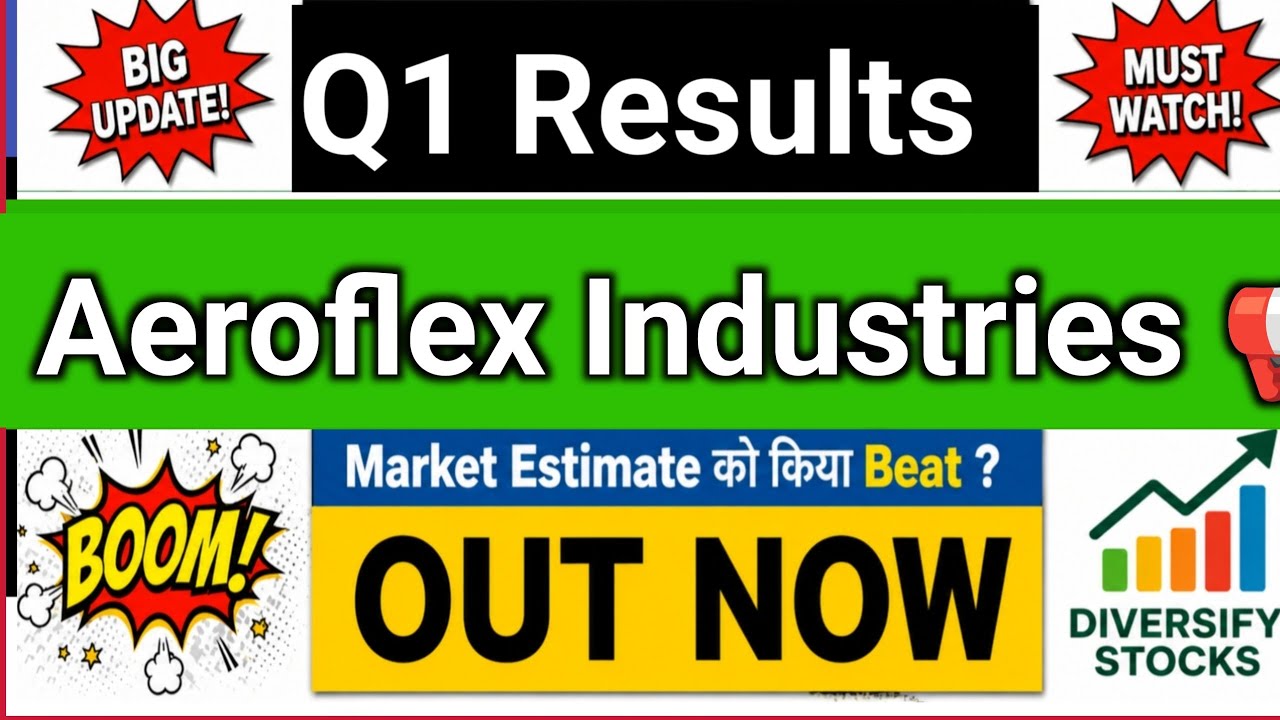 Aeroflex Q1 Results 2027 | Aeroflex share latest news | Aeroflex Industries Q1 Results