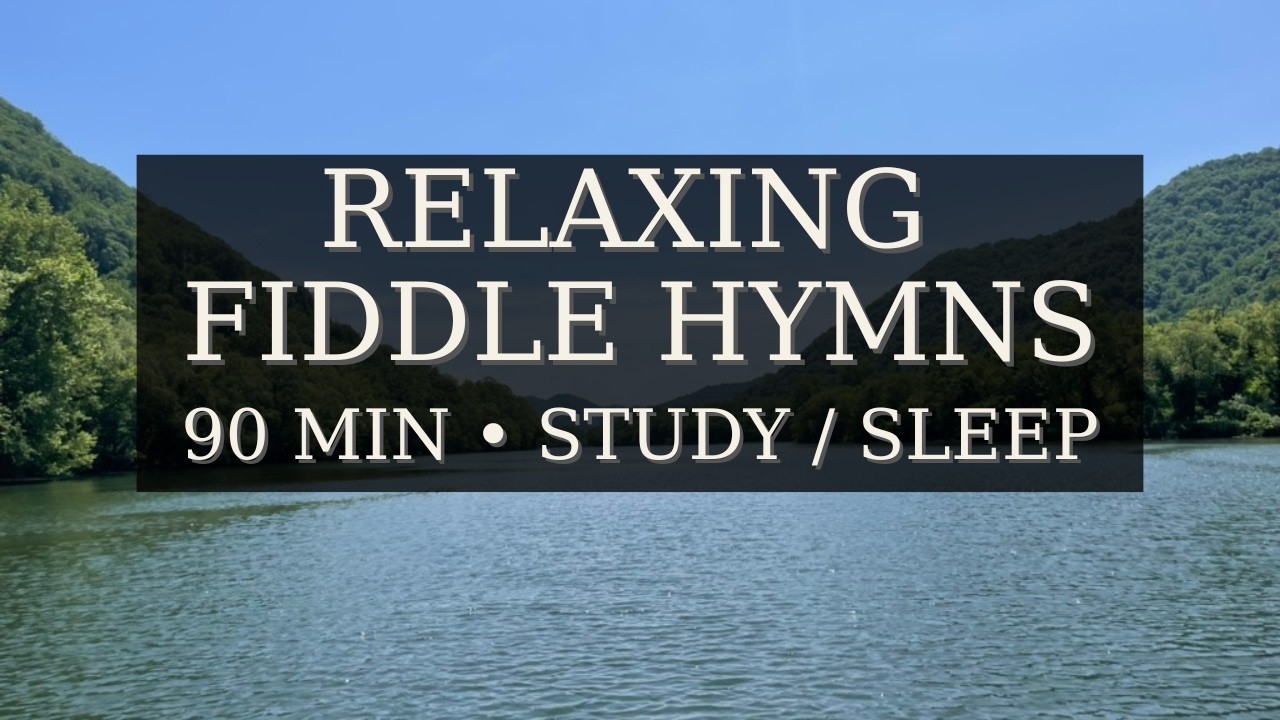 Relaxing Appalachian Fiddle Hymns | Study, Work, Reading