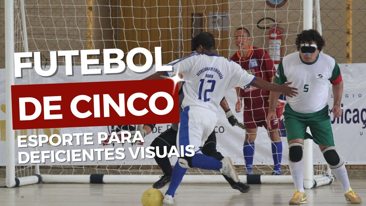Futebol De Cinco: Esporte Para Deficientes Visuais