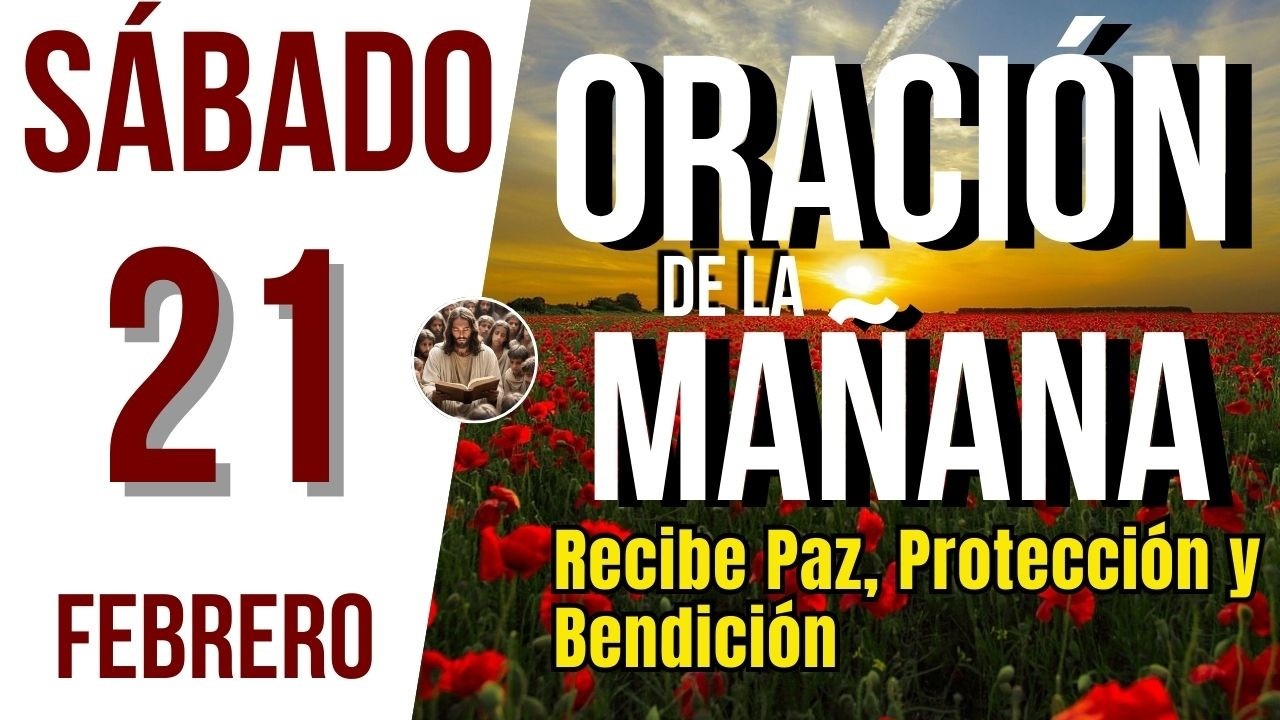 ORACION DE LA MAÑANA DE HOY SABADO 21 DE FEBRERO DEL 2026 | Es Tiempo de Orar