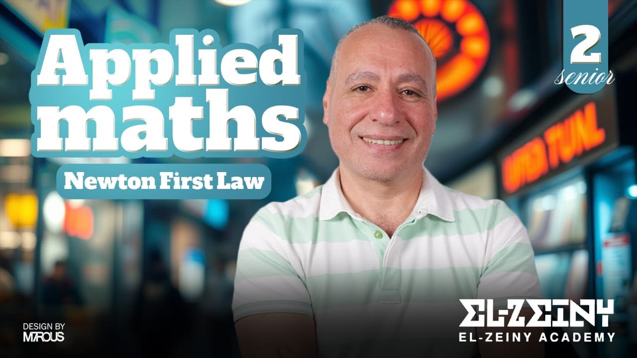 Applied maths|| senior 2 || Newton First Law شرح وحل علي ميكانيكس تانيه ثانوي لغات