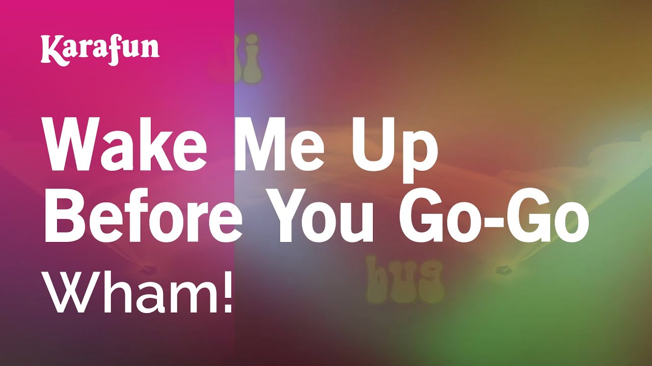 Wake Me Up Before You Go-Go - Wham! | Karaoke Version | KaraFun