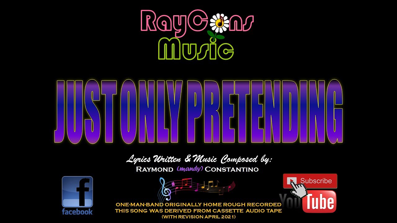 JUST ONLY PRETENDING (RayConsMusic)
