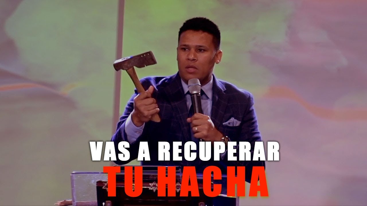 Vas a recuperaar tu hacha | Pastor Israel Jimenez