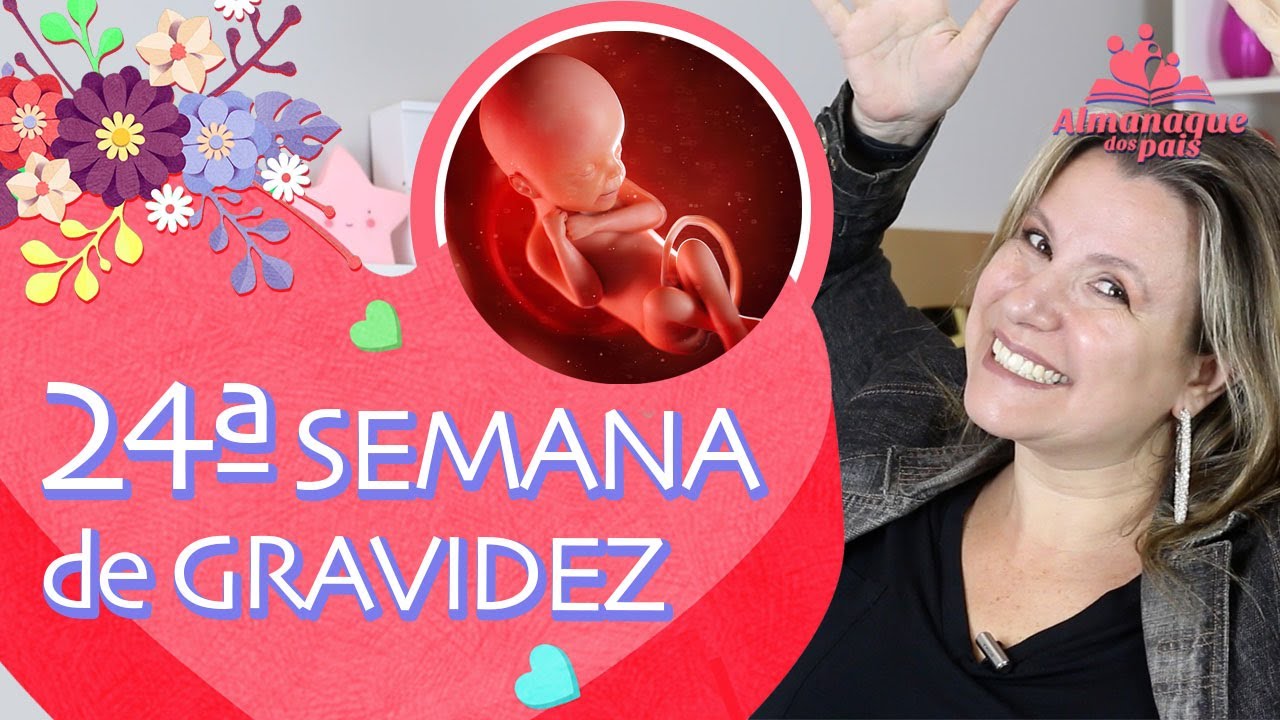 24ª SEMANA DE GESTAÇÃO | 6 Meses, Chances de Sobreviver, Teste de Glicose | 2º TRIMESTRE DE GRAVIDEZ
