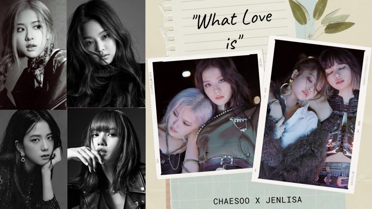 Jenlisa x Chaesoo (WHAT LOVE IS) Episode 1