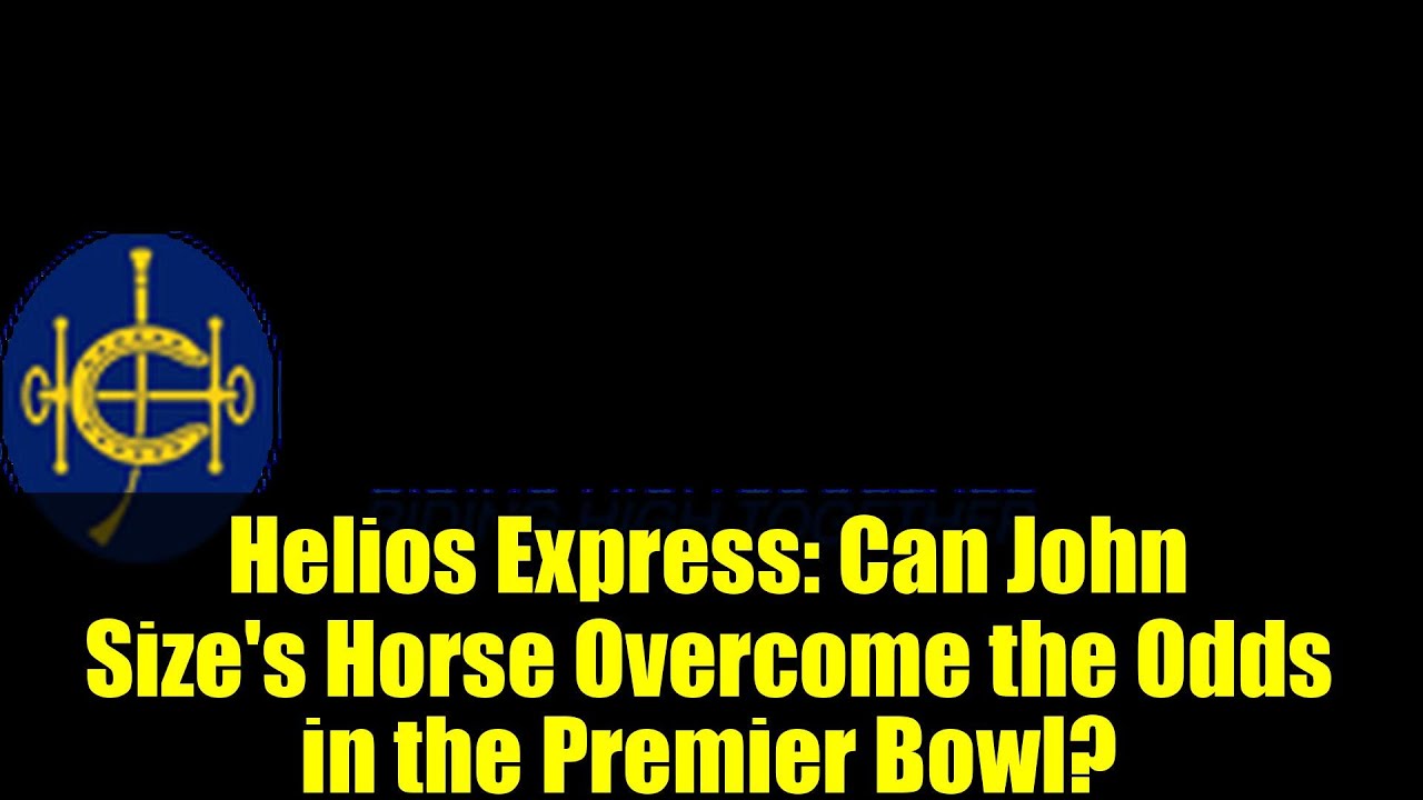 Helios Express: Can John Size's Horse Overcome the Odds in the Premier Bowl?