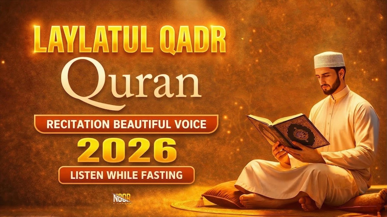 Laylatul Qadr Special Quran | LISTEN NOW | (RAMADAN 2026) Powerful Prayer for Mercy & Forgiveness