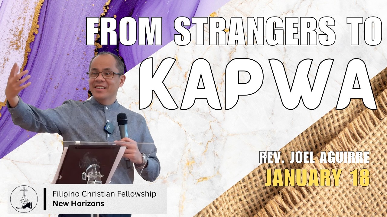 From Strangers To Kapwa - Rev. Joel Aguirre - January 18, 2026