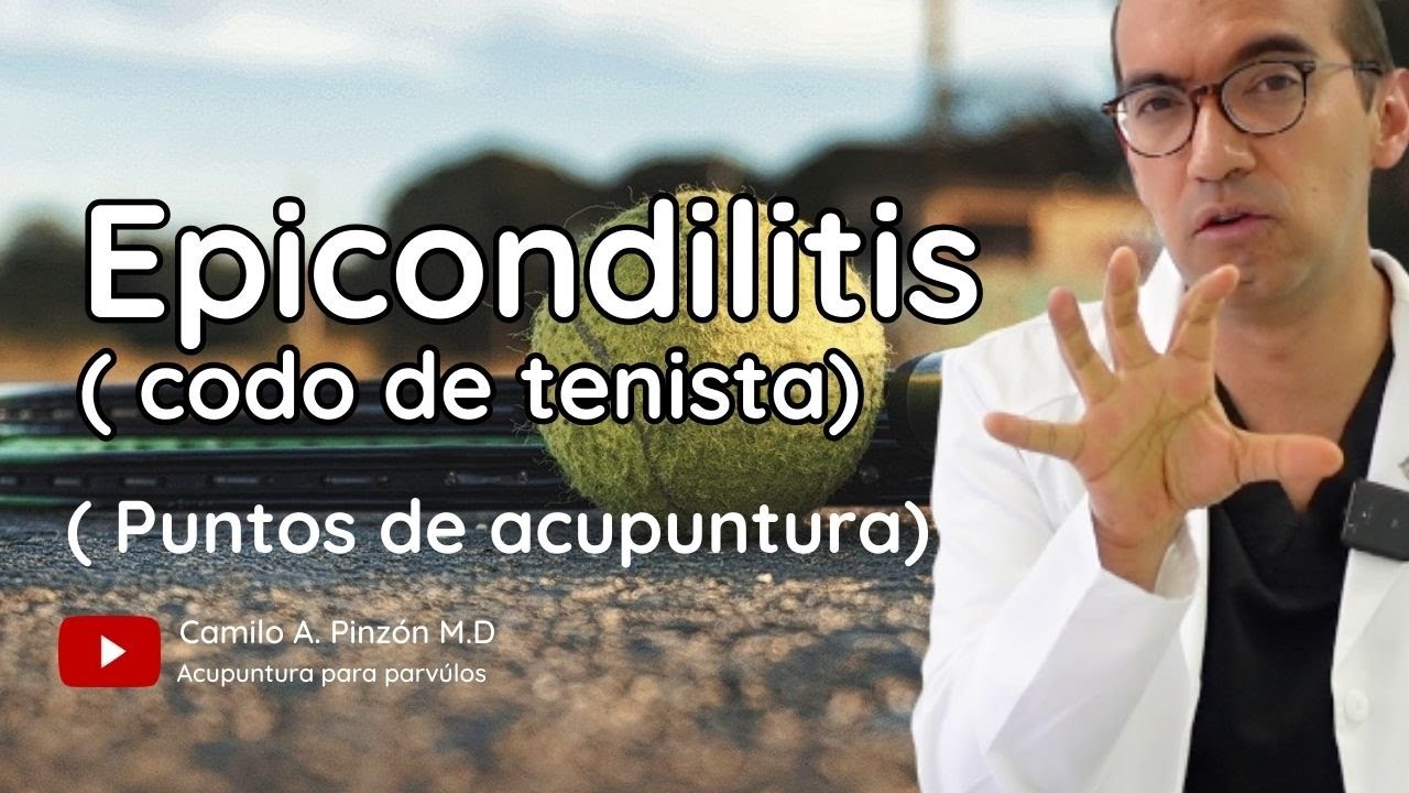 EPICONDILITIS LATERAL ( CODO DE TENISTA) puntos de acupuntura | Acupuntura para párvulos