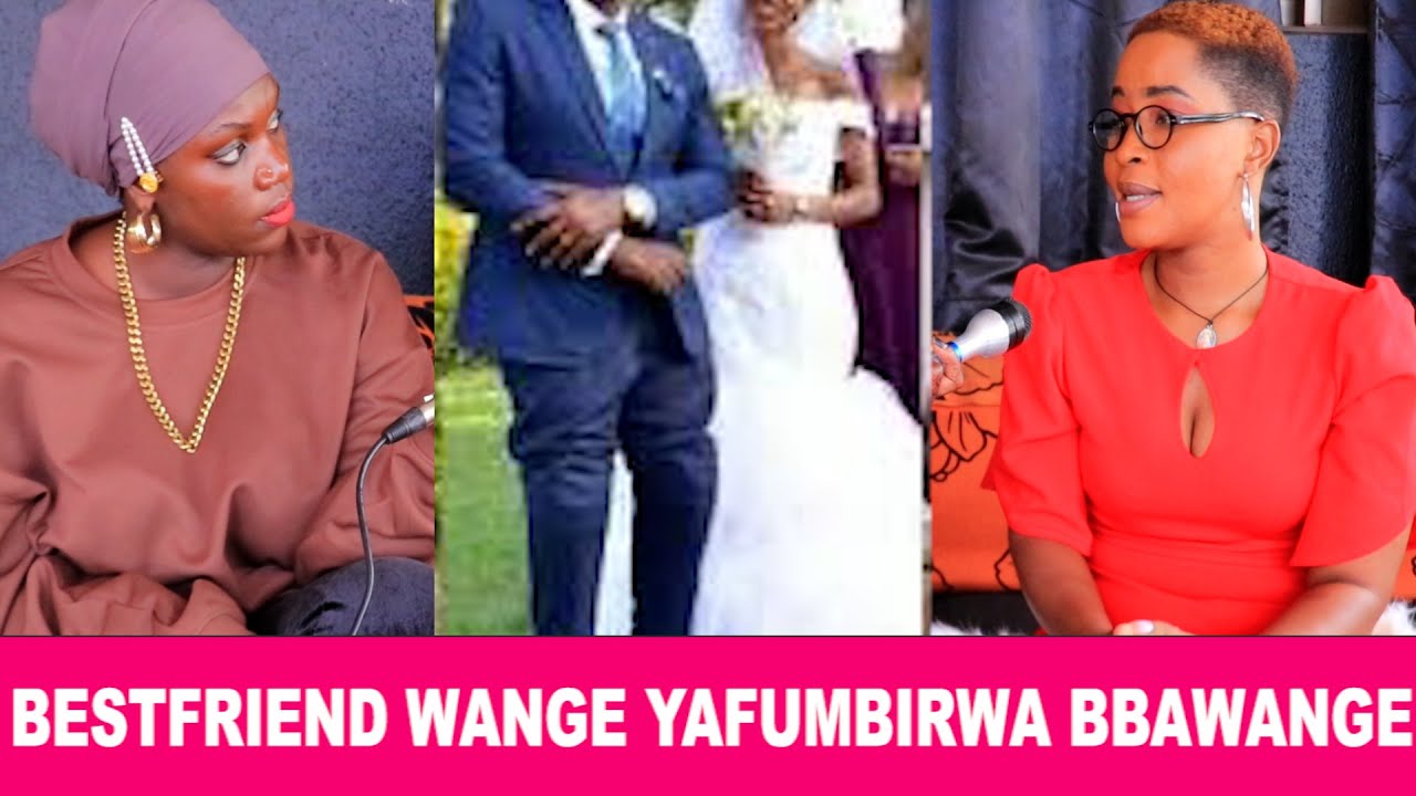 PRT 1 BEST FRIEND WANGE YAFUMBIRWA BBAWANGE,NKUBA KYEEYO ATENDA EMIKWANO GYABAWALA