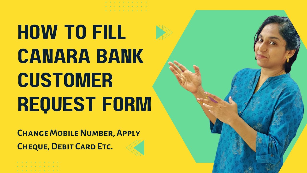 How To Fill Canara Bank Customer Request Form | Change Mobile Number, Apply Cheque, Debit Card Etc.