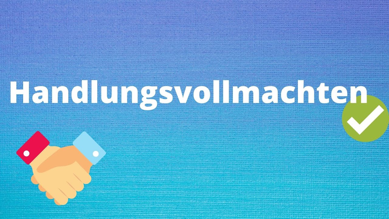 Handlungsvollmachten / Einzelvollmacht / Artvollmacht / Allgemeine Handlungsvollmacht