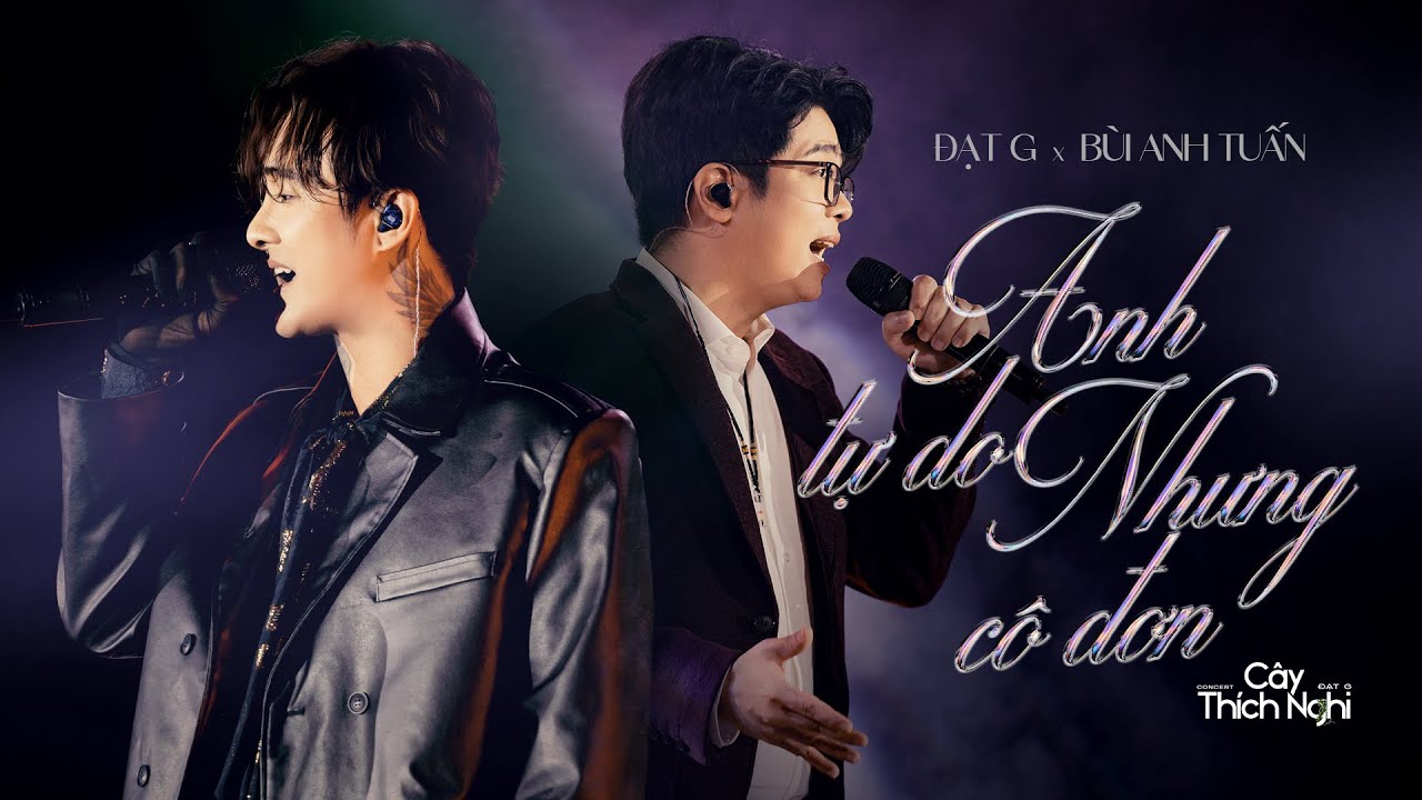 ANH TỰ DO NHƯNG CÔ ĐƠN | BÙI ANH TUẤN x ĐẠT G | CÂY THÍCH NGHI CONCERT