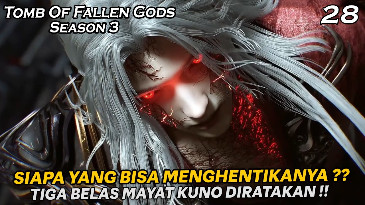 SITUASINYA SEMAKIN MEMANAS, TIGA BELAS MAYAT KUNO RATA !! - TOMB OF FALLEN GODS SEASON 3 EPS 28