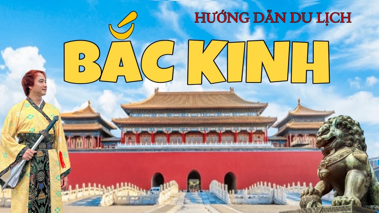 HƯỚNG DẪN DU LỊCH BẮC KINH - TRUNG QUỐC , VẠN LÝ TRƯỜNG THÀNH, DI HOÀ VIÊN, Beijing China travel