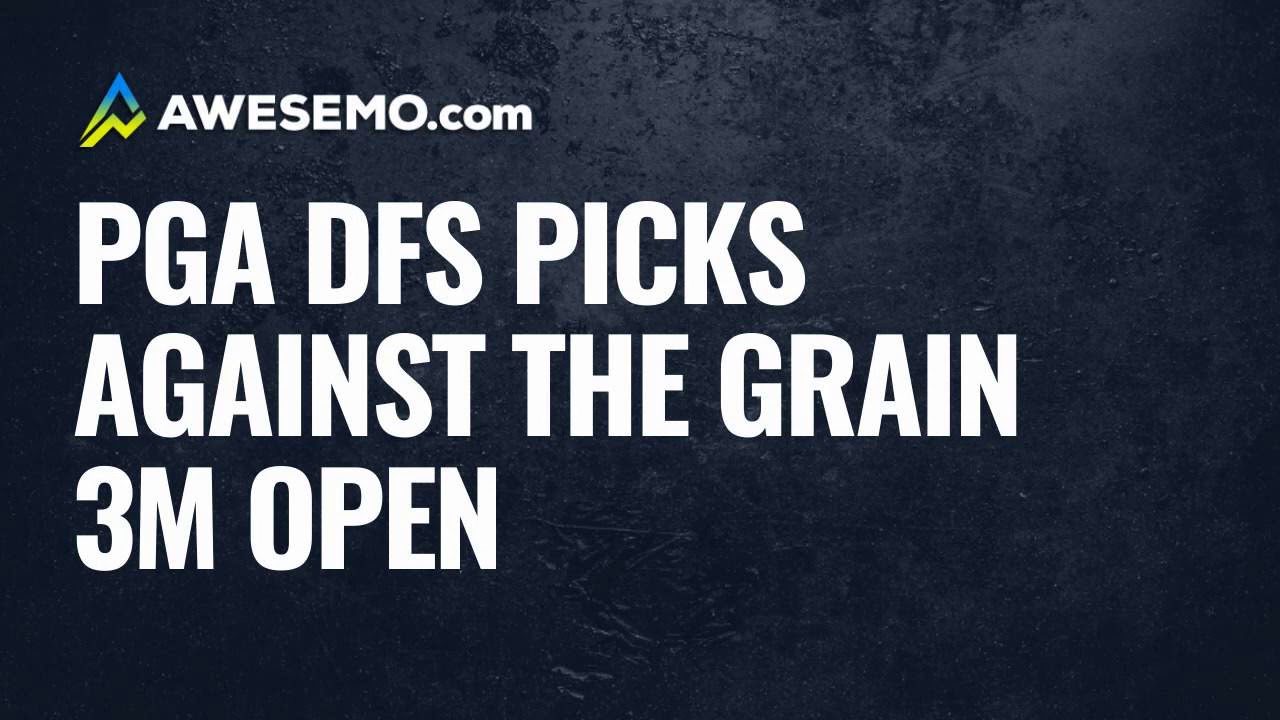 PGA DFS Millionaire Maker Picks & Fades: Against The Grain 2020 3M Open
