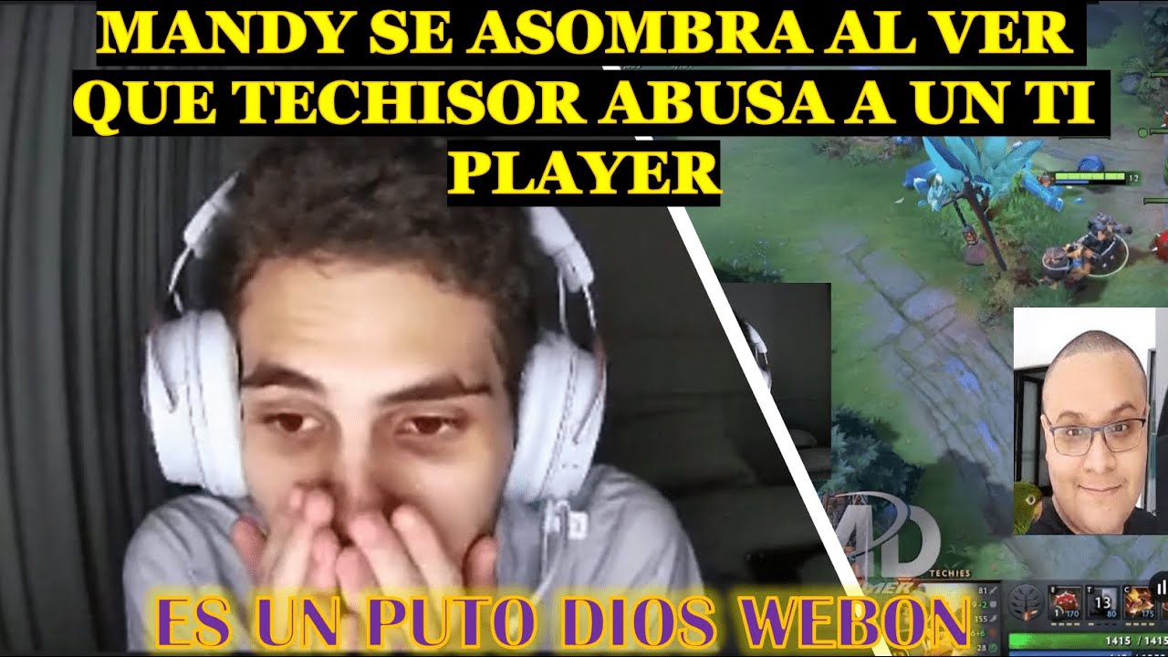 MANDY REACCIONA LAS JUGADAS DE TECHISOR - DOTA 2