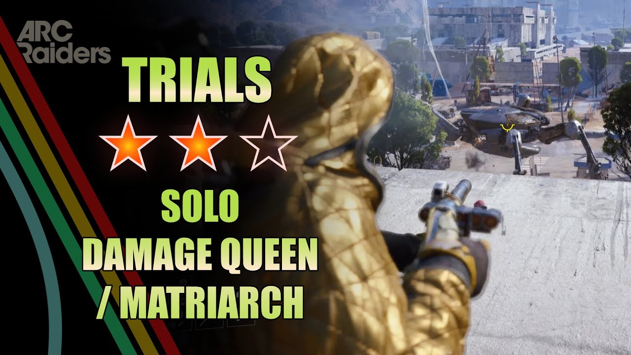 Almost Got 3★ on Damage Queen/Matriarch Trial Solo | Arc Raiders