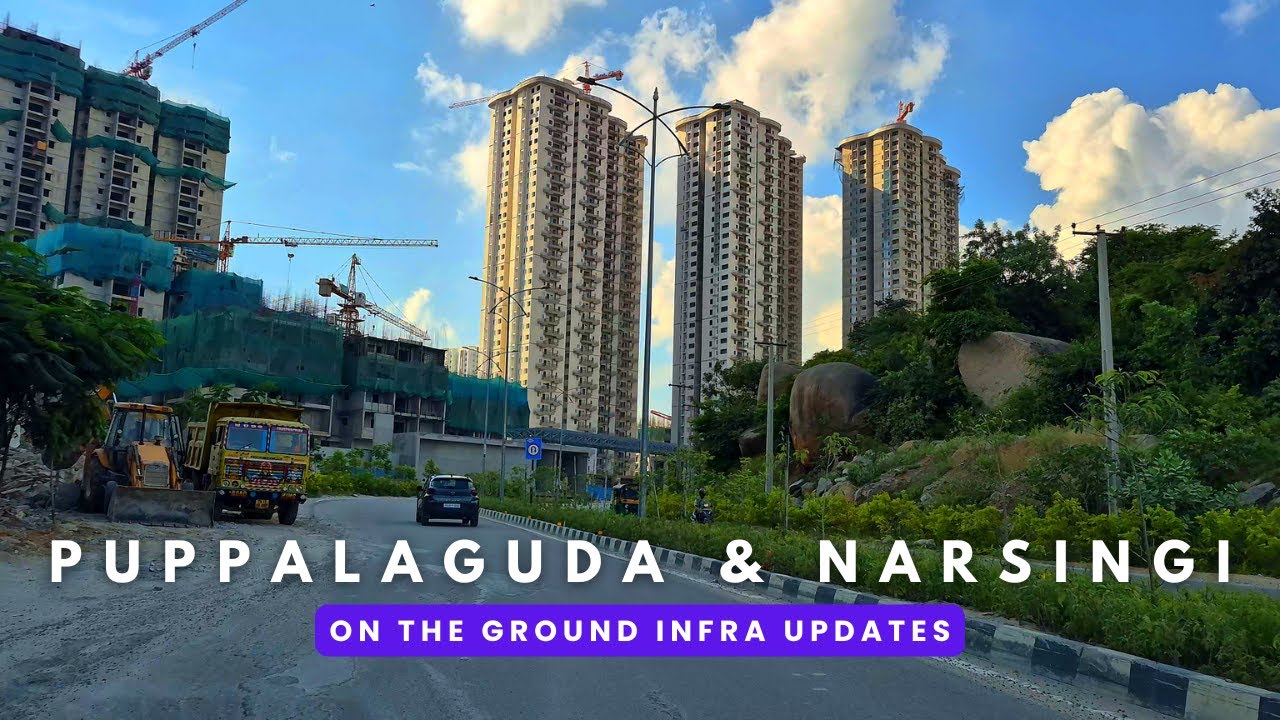 Puppalaguda & Narsingi : On the ground Infra Updates