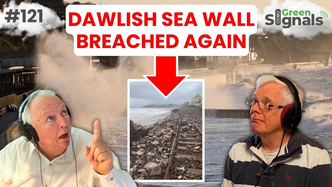 Dawlish Sea Wall breached again - Is it time for an alternative route? | Ep 121