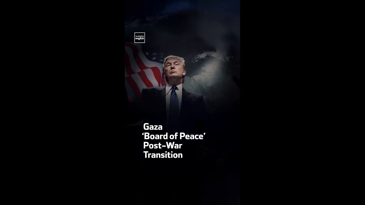 Gaza &lsquo;Board of Peace&rsquo; Post-War Transition