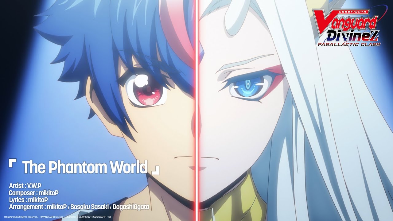 CARDFIGHT!! VANGUARD Divinez Parallactic Clash Opening Theme 「The Phantom World」