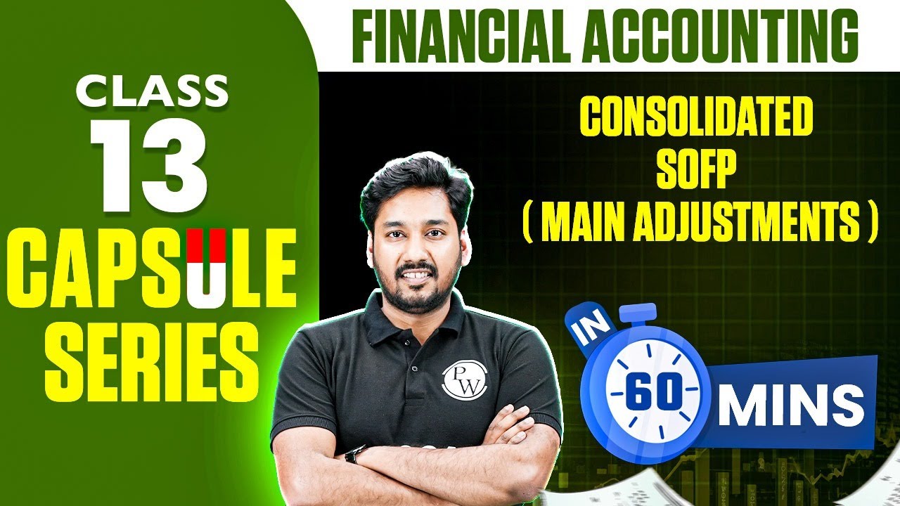 Consolidated SOFP ( Main Adjustments ) | ACCA Financial Accounting FA/F3