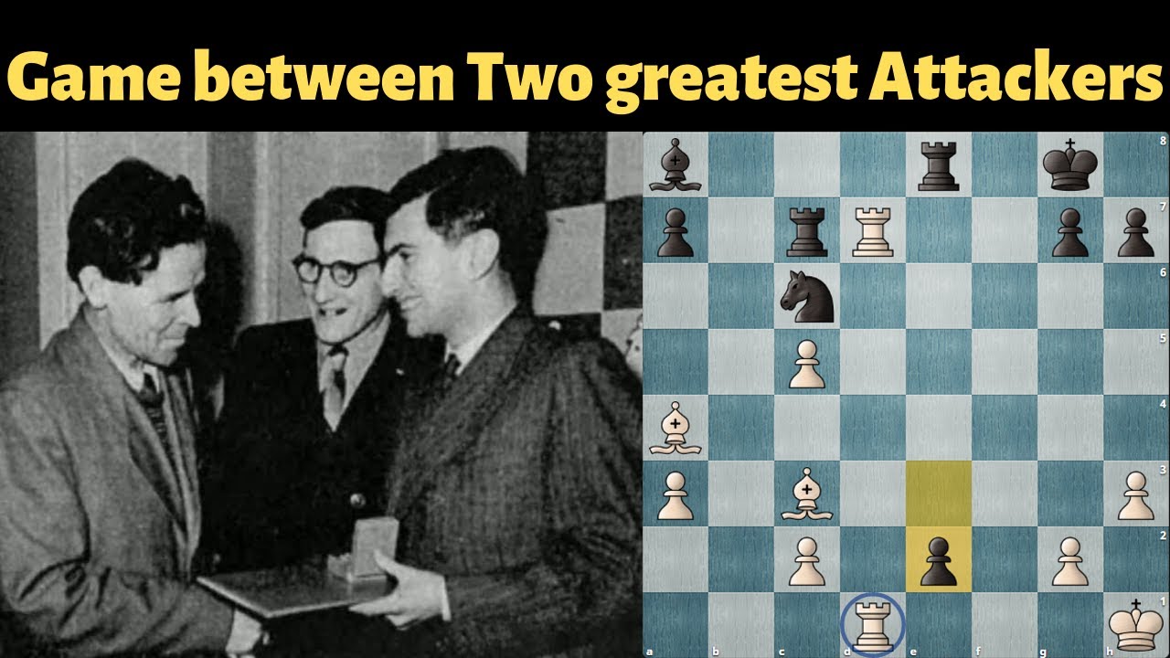 Two Greatest Attackers : Rashid Nezhmetdinov vs Mikhail Tal