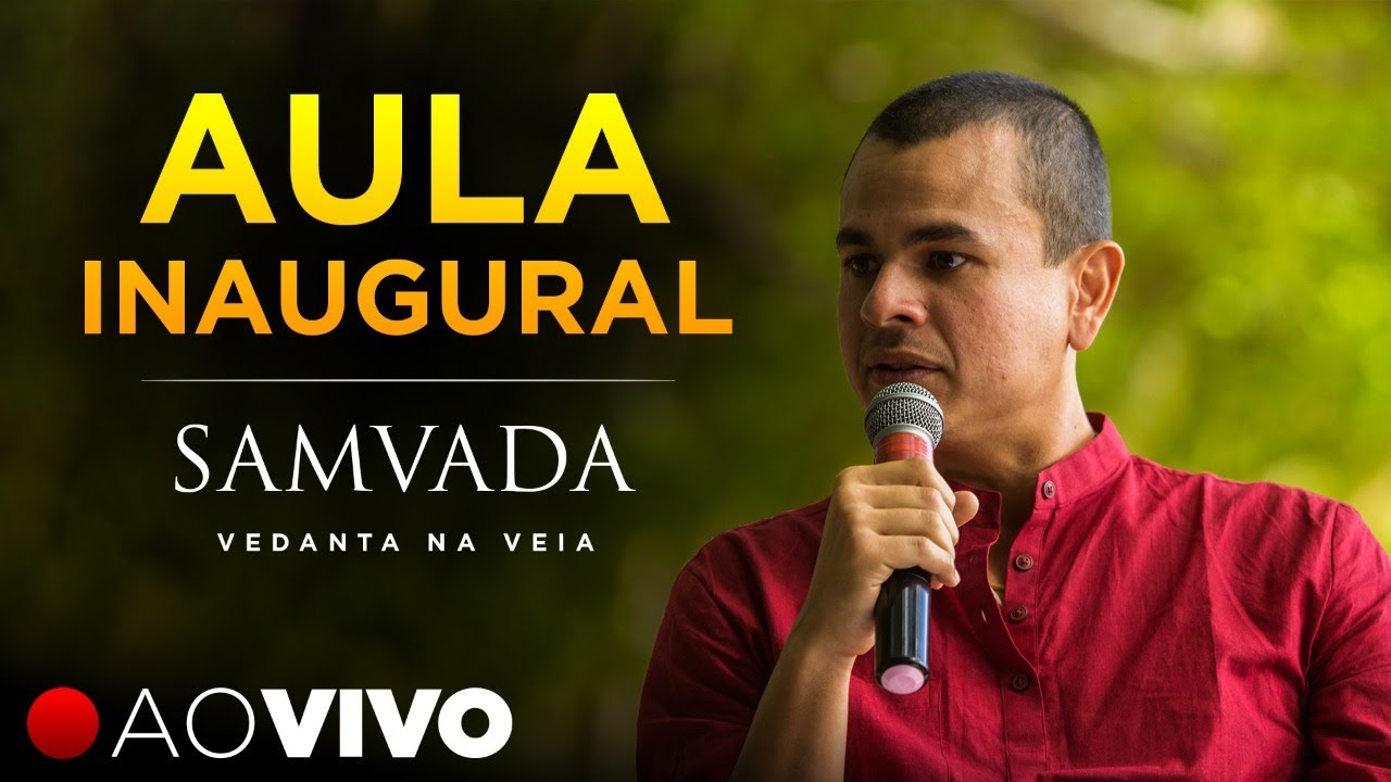 AULA INAUGURAL DO VEDANTA NA VEIA