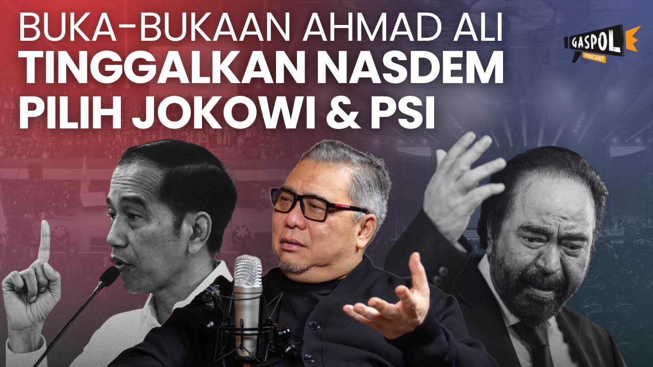 Retak Hubungan dengan Surya Paloh, Ingin PSI Total untuk Jokowi  | GASPOL ft. Ahmad Ali