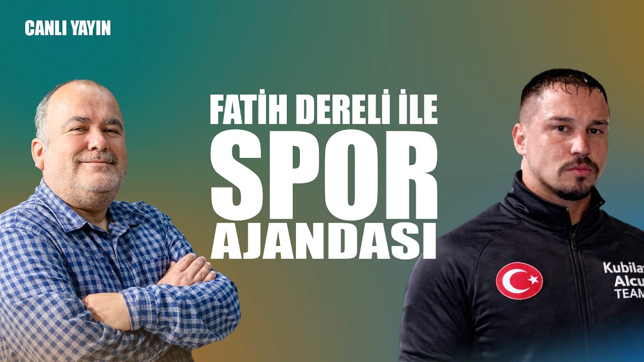 Fatih Dereli ile Spor Ajandası I Konuk: Hasan Kubilay Alcu