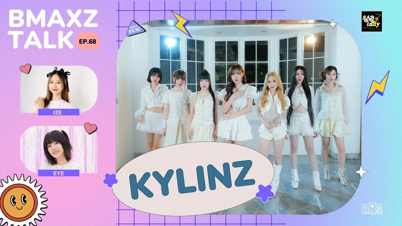 BMAXZ TALK EP.68 -  KYLINZ