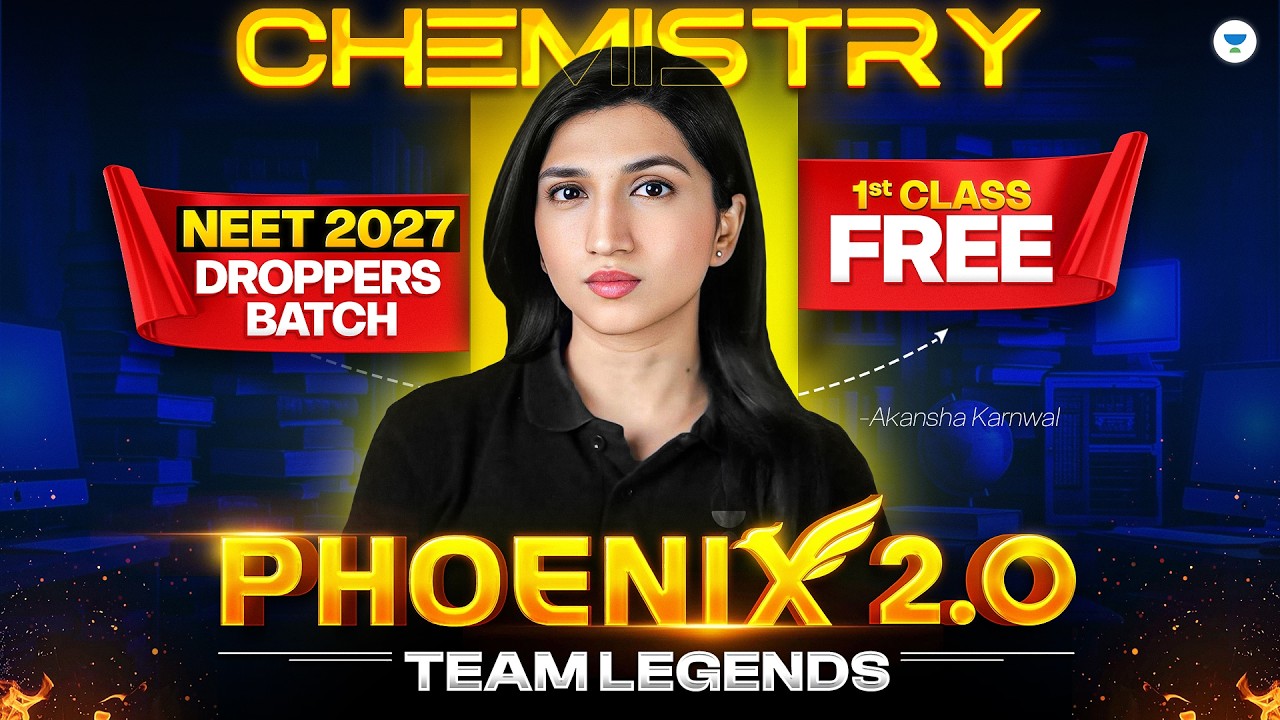 Phoenix 2.0 - First Class Of Chemistry FREE | NEET 2027 Droppers' Batch | Akansha Karnwal