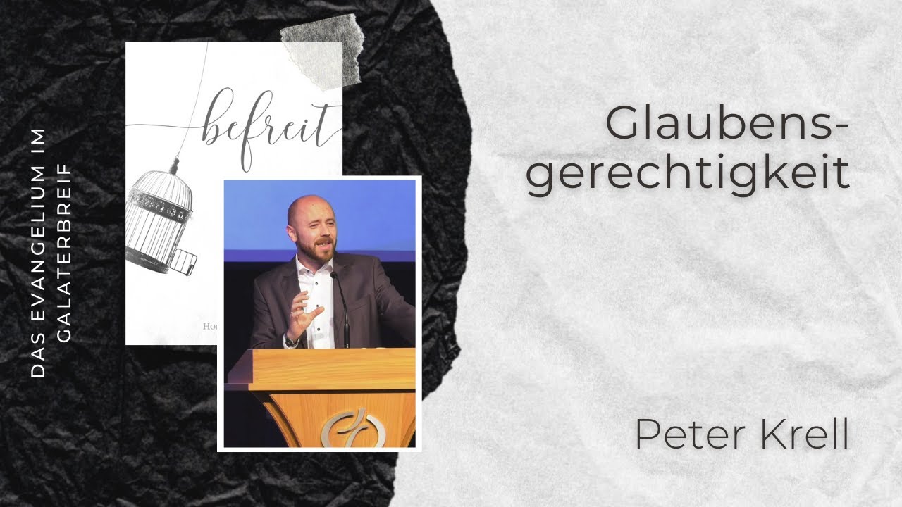 Glaubensgerechtigkeit | Galater 2, 15-21 | befreit Teil 8/20 | Peter Krell