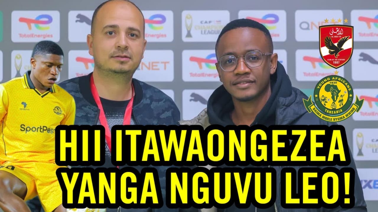 🔴#Live: KWA YANGA HII NI NZURI SANA | ITAMPA NGUVU YA KUPAMBANA ZAIDI LEO NA AL AHLY
