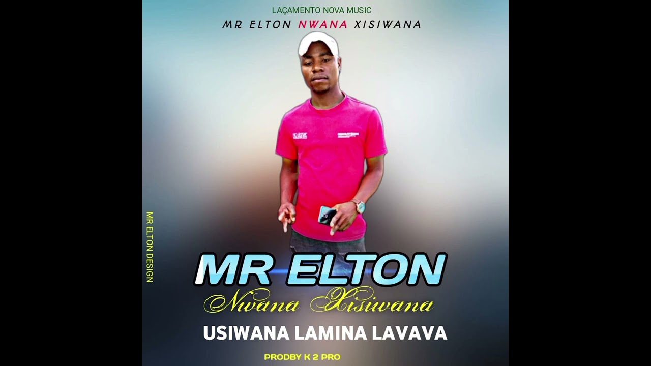 Mr Elton N'wana Xisiwana Prodby k-2. Usiwana lamina lavava 2026