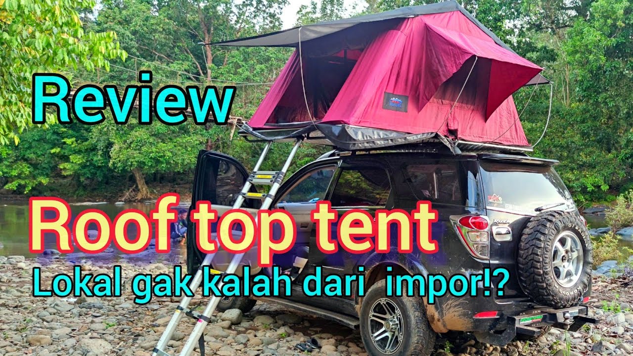 Roof Top Tent review Hunay | Tenda Mobil di Toyota Rush || Campervan Family Camping