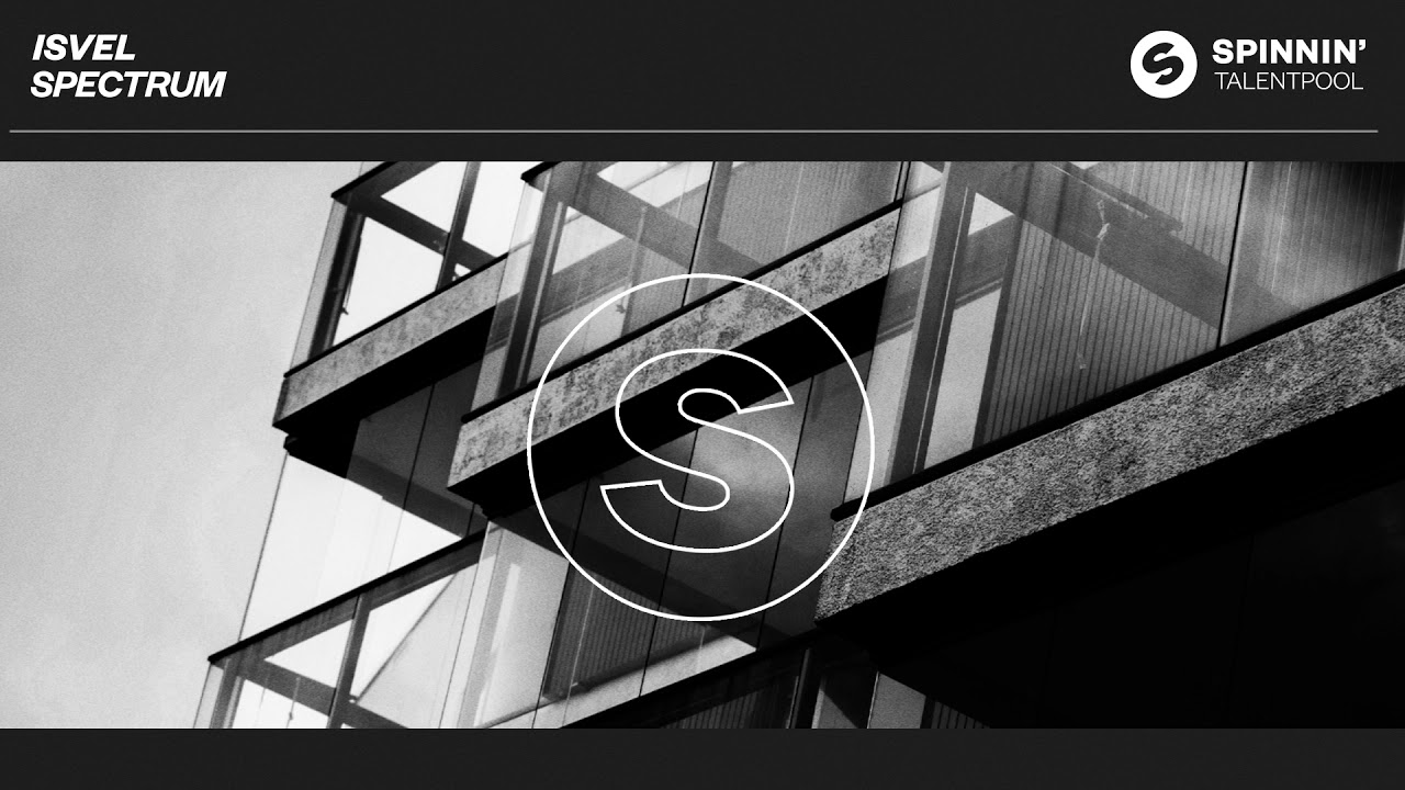 ISVEL - Spectrum (Spinnin' Talent Pool)