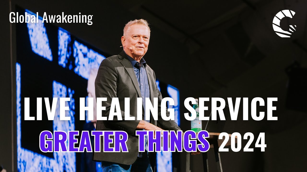 Live Healing Service with Dr. Randy Clark | Greater Things 2024