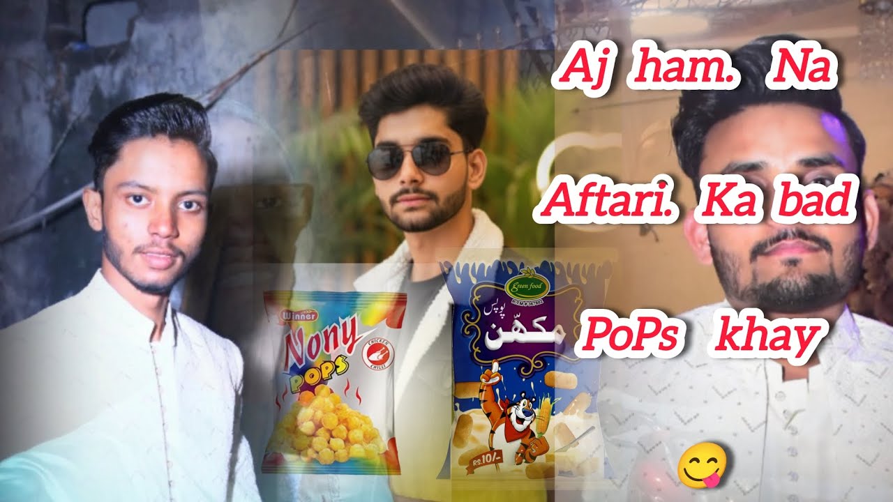 AJ ham na aftari Ka baad khay pops 😋😋😋😋😋😋😋😋😋 😋