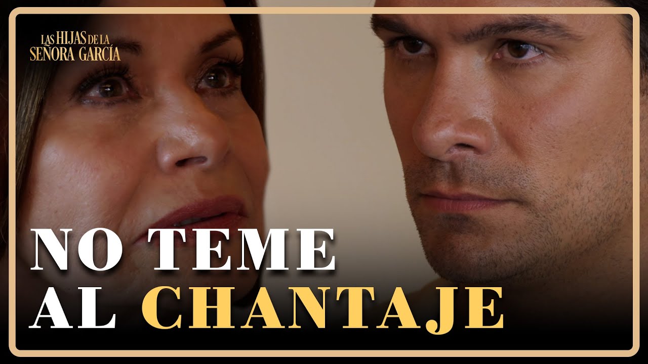 ¡La señora García chantajea a Arturo! | Las Hijas de la Señora García 4/4 | Capítulo 2
