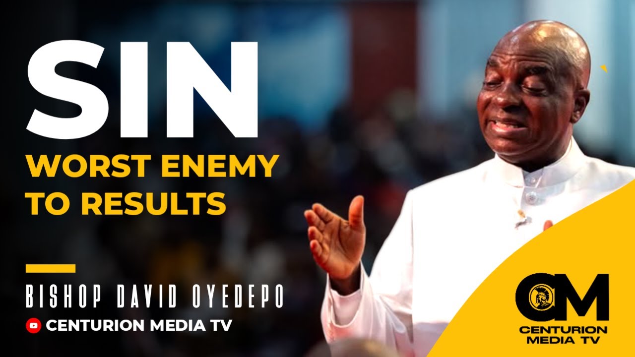 Sin is the worst enemy to prayer and results Bishop David Oyedepo