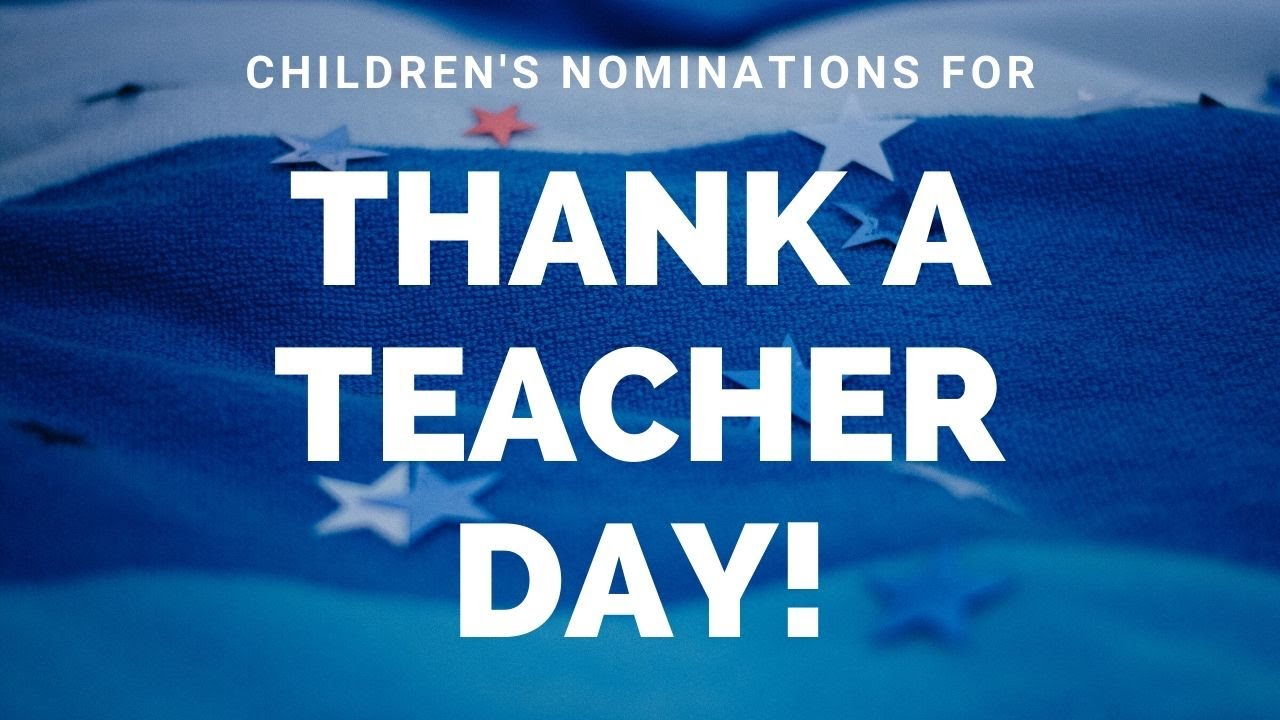 Thank a Teacher Nominations!