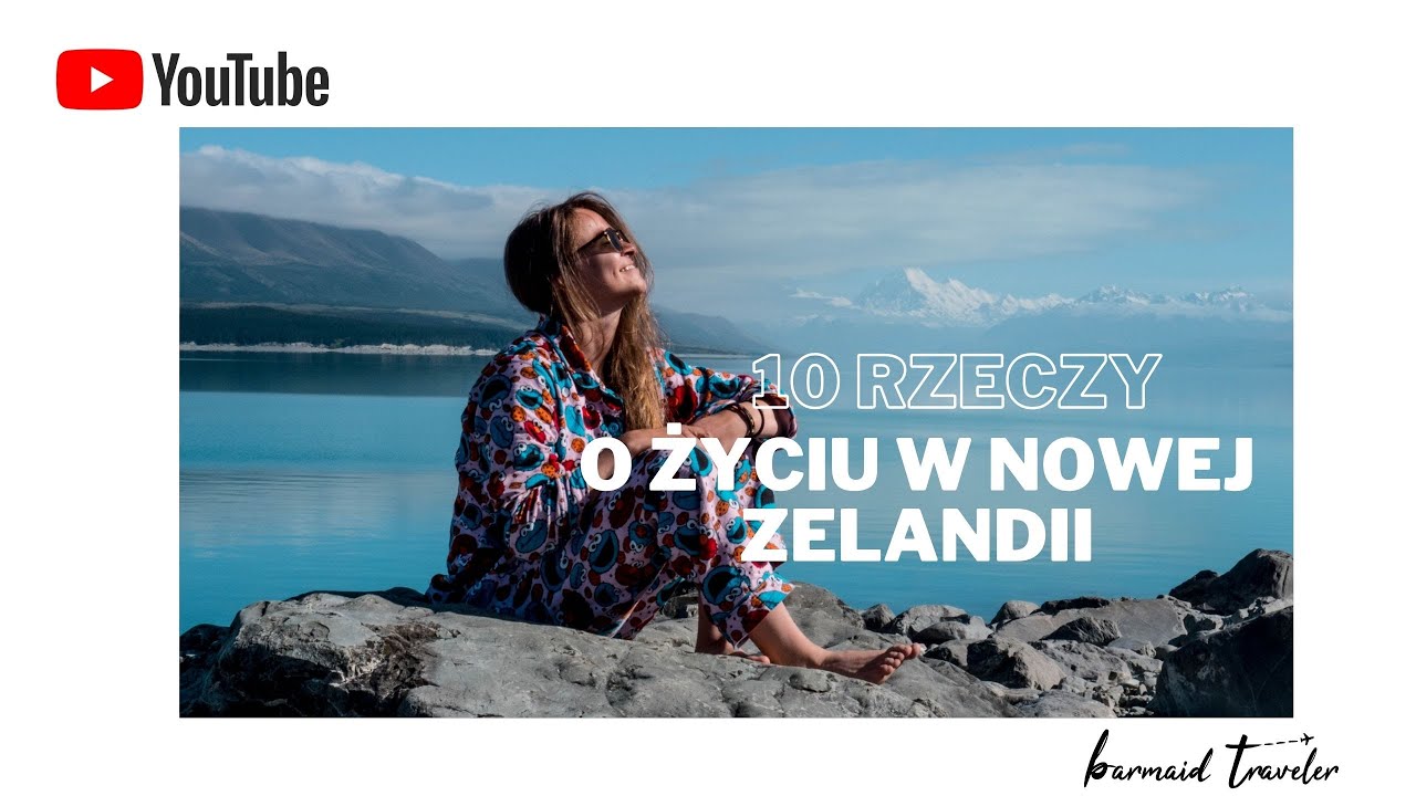 10 RZECZY O ŻYCIU W NOWEJ ZELANDII