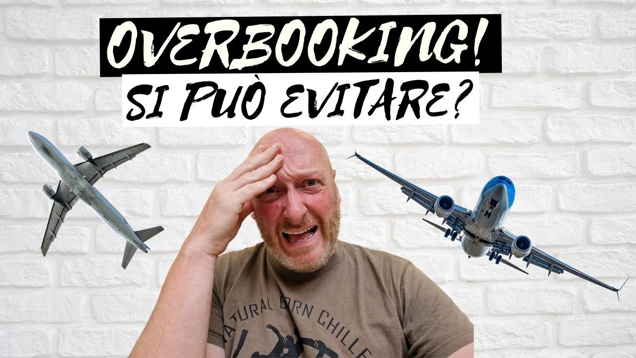 OVERBOOKING SUI VOLI, CHE COS’È E COME [PROVARE] A EVITARLO