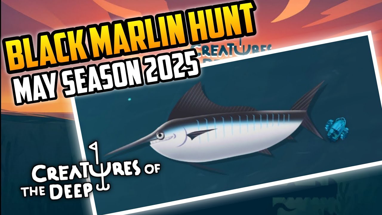 How to catch BLACK MARLIN May 2025 - Creatures of the Deep: Fishing